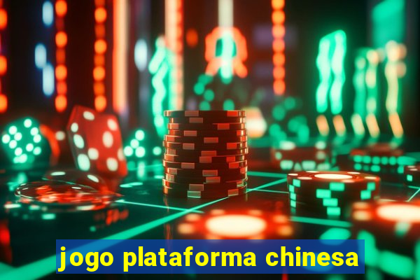 jogo plataforma chinesa